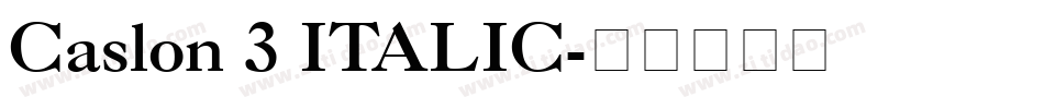 Caslon 3 ITALIC字体转换
